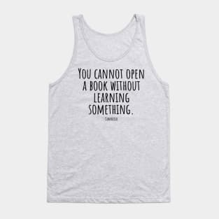 You-cannot-open-a-book-without-learning-something.(Confucius) Tank Top